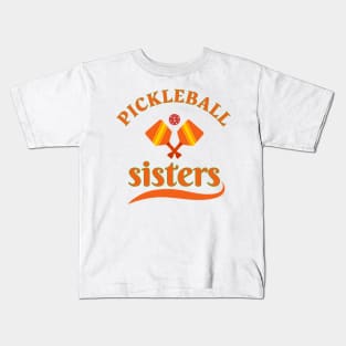 Pickleball SISTERS, great design for sister or sisters at heart to wear at your fun pickleball games Kids T-Shirt